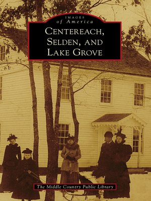 cover image of Centereach, Selden, and Lake Grove